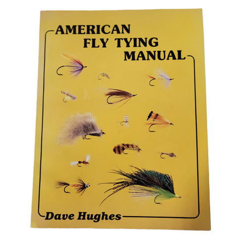 American Fly Tying Manual by Dave Hughes