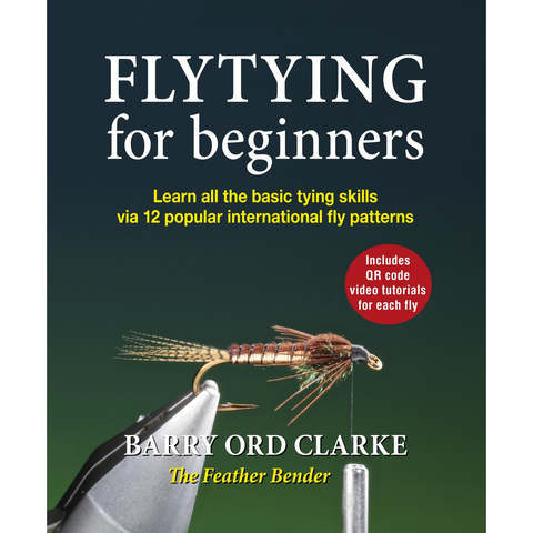 Fly Tying For Beginners by Barry Ord Clarke